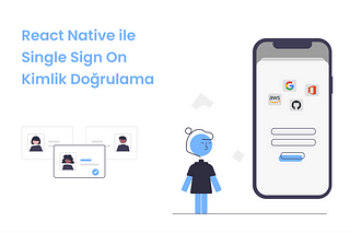 React Native ile Single Sign On Kimlik Doğrulama