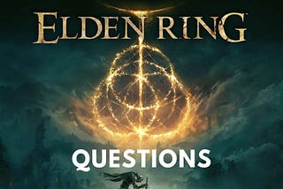 Elden Ring Questions? Most Asked Questions by Gamers
