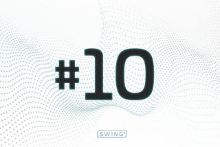 Swing Weekly Digest #10