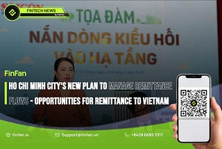 Ho Chi Minh City’s New Plan to Manage Remittance Flows — Opportunities for Remittance to Vietnam