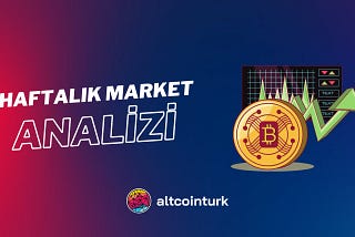 Haftalık Market Analizi (25 Aralık)