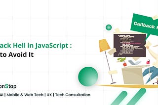 Callback Hell in JavaScript: How to Avoid It