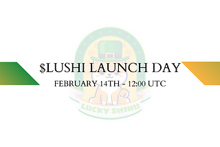 $LUSHI Launch Day