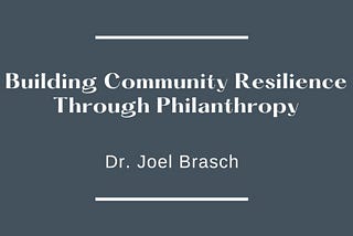 Building Community Resilience Through Philanthropy