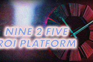 Nine2Five DeFi: Your money working for you!