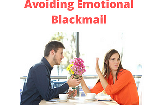 Tips to Save a Marriage Avoiding Emotional Blackmail