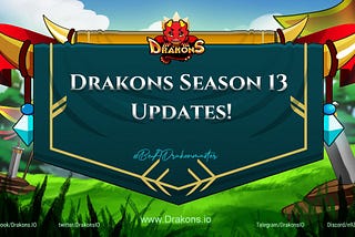 Drakons Season 13 Updates!