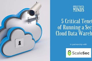 5 Critical Tenets of Running a Secure Cloud Data Warehouse Podcast