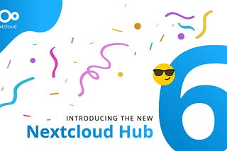 “Nextcloud Hub 6” launched🚀 !