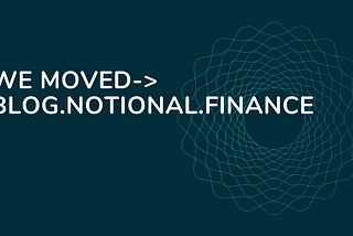 Join us at Blog.Notional.Finance