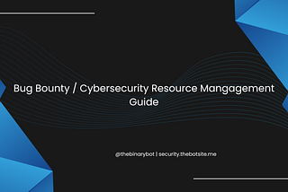 Bug Bounty / Cybersecurity Resource Management Guide