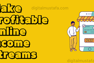 Make Profitable Online Income Streams