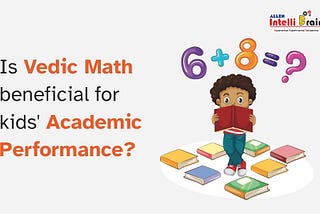 Vedic Maths for kids of Grades 1 to 8