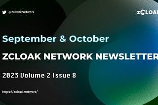 zCloak Network September & October Newsletter