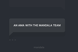 Mandala Team AMA