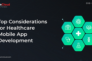 Top Considerations for Healthcare Mobile App Development | Howincloud