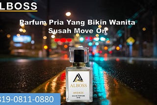 Parfum Fresh Yang Paling Wangi, Parfum Wanita Enak, Parfum Pria Elegan, Parfum Viral, Parfum Pria Untuk Sekolah