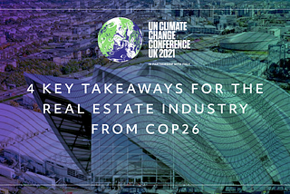 4 Key Takeaways for the Real Estate Industry from COP26