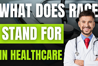 What Does Race Stand For in Healthcare