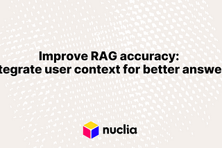 Improve RAG accuracy: integrate user context for better answers