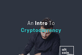 An Intro To Cryptocurrency