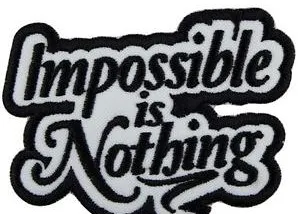 Impossible is nothing