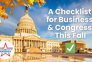 A Fall Checklist: How Business and Congress Can Lead Together