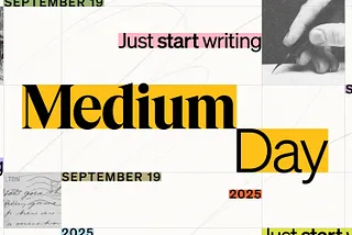 Medium Day 2025 logo featuring September 19, 2025 as the date and “just start writing” as the tagline.