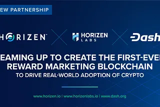 Horizen and Dash Team Up to Create the First-Ever Reward Marketing Blockchain