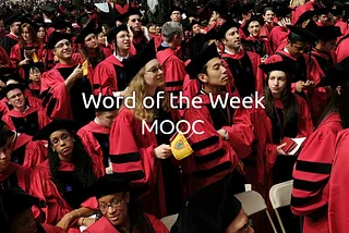 Newsmart Word of the Week: MOOC