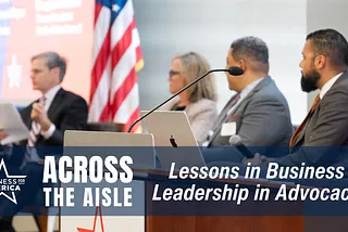Across the Aisle: The Business Antidote to Division and Gridlock