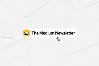 a computer mouse clicks a button titled “the medium newsletter” on a grey background