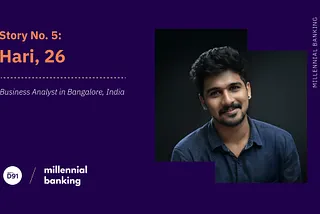 #5 | Hari — Millenial Banking