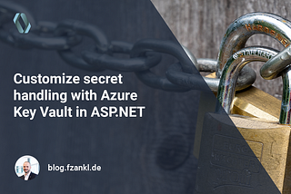 Customize secret handling with Azure Key Vault in ASP.NET