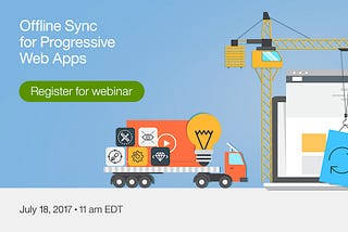 Webinar: Offline Sync for Progressive Web Apps