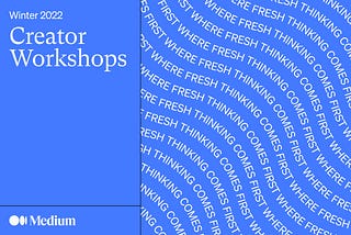 Announcing Our Winter 2022 Creator Workshops