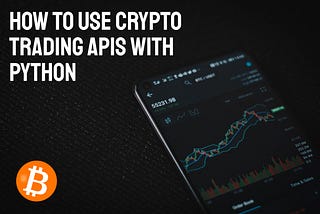 How to Use Trading APIs to Visualize Crypto Price Information