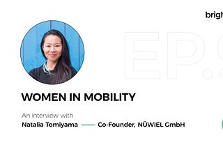 Women in Mobility — A snapshot of the video interview with Natalia Tomiyama, Co-Founder of NÜWIEL…