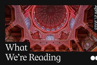 What we’re reading: Want to see something beautiful?