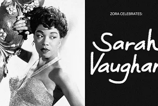 ZORA Celebrates: Sarah Vaughan