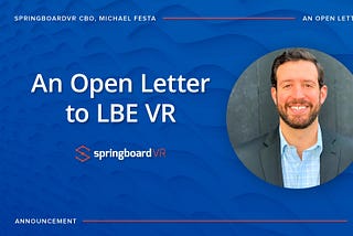 An Open Letter to LBE VR