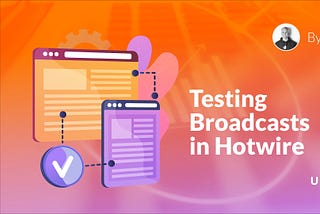 Testing Broadcasts in Hotwire
