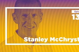 Stanley McChrystal on the Military, Leadership, and Risk (Ep. 134)