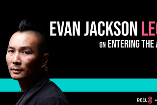 Evan Jackson Leong has entered the arena