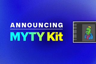Announcing: MYTY Kit