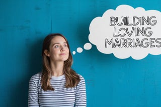 A Child’s Dream, A Life’s Mission: Building Loving Marriages
