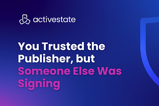 You Trusted the Publisher, but Someone Else Was Signing