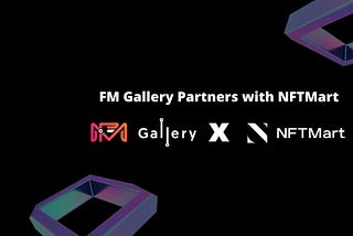 FM Gallery Partners with NFTMart, Jointly Explore NFT Art