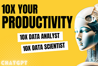 10X your Productivity using the Power of AI | chatGPT
