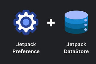 Forbidden Love of Preference and DataStore — Part 1